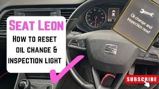 Seat Leon Service Reset Oil Change amp Inspection Light 2013 2014 2015 2016 [upl. by Nnylyrehc520]