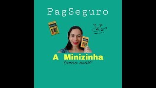 Como usar A Minizinha PagSeguro [upl. by Frendel92]