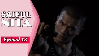 FULL Saiful Nita  Episod 13 [upl. by Attekram]