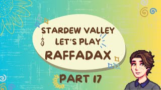 17  Stardew Valley 15 Lets Play  Modded  Raffadax Production [upl. by Esdnil]