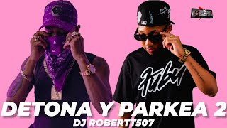 🔥 DETONA Y PARKEA 2 MIX 2023  DJ ROBERTT507 PLENAS NUEVAS MIX2023 LaTakillaMixes 🚨 [upl. by Anyahc]