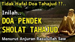 Doa Pendek Sholat Tahajud  Menurut Anjuran Rasulullah Saw [upl. by Ybbed]