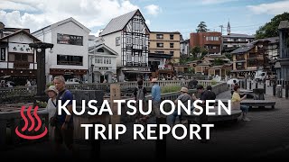 Kusatsu Onsen  Trip Report [upl. by Wurster]