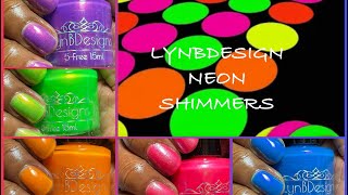 LYNBDESIGN NEON SHIMMERS COLLECTION  SWATCHREVIEW  PR [upl. by Eimaraj]