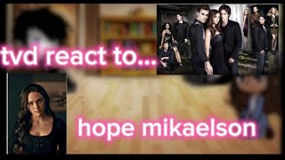 tvd the vampire diaries react to hope mikaelson pt 2 Christmas edition [upl. by Atinus]