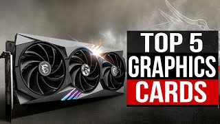 TOP 5 Best Graphics Card 2024 [upl. by Kcajyllib918]