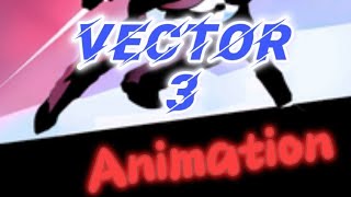 VECTOR 3 animation  AT2 [upl. by Mcmurry]