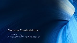 tutorial 29 charlson comorbidity a measure of sickliness [upl. by Mesics757]