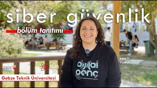 Gebze Teknik Üniversitesi  Siber Güvenlik Bölümü Tanıtımı [upl. by Vogeley267]