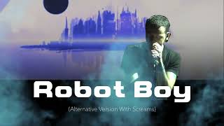 Linkin Park  Robot Boy Alternative Version With Screams [upl. by Fadiman882]