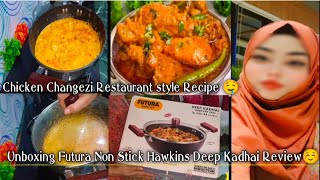 Chicken Changezi Restaurant style Recipe 🤤 Unboxing Futura Non Stick Hawkins Deep Kadhai Review☺️ [upl. by Larrabee]