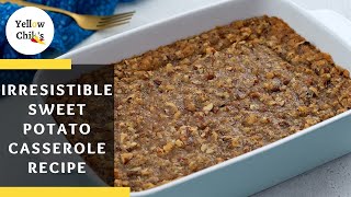 Irresistible Sweet Potato Casserole Recipe  Perfectly Made [upl. by Rekab]