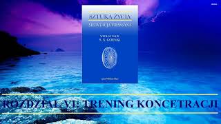 Sztuka Życia Medytacja Vipassana wg nauk Goenki  ROZDZIAŁ VI Trening Koncentracji [upl. by Fernyak]