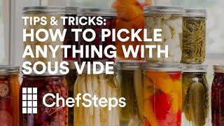 Tips amp Tricks How to Pickle Damn Near Anything with Sous Vide [upl. by Suilienroc]