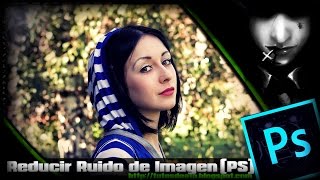 Tutorial Photoshop Reducir Ruido [upl. by Accire]