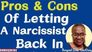 Should You Let A Narcissist Back In Pros And ConsNarcissisticAbuse LettingGoBoundariesSelfCare [upl. by Lseil]