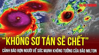 Bão Milton xô đổ mọi kỷ lục siêu bão Mỹ khiếp sợ cảnh báo “không sơ tán sẽ chết”  BGT [upl. by Torbart]