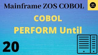 COBOL Perform Until  Mainframe Cobol Practical Tutorial  Part 20 COBOL [upl. by Inalel198]