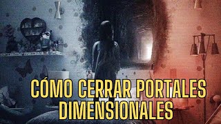 COMO CERRAR PORTALES DIMENSIONALES [upl. by Tati]