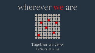 5 Together we grow  Hebrews 101925 [upl. by Arabeila]