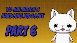 My YoKai Watch 3 Nuzlocke Raw FootagePart 6 [upl. by Tammi123]