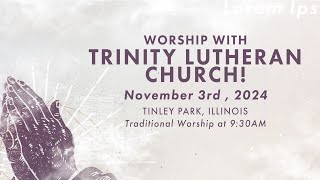 Traditional Worship Service 110324  Trinity Lutheran Church Tinley Park IL [upl. by Kovacs8]