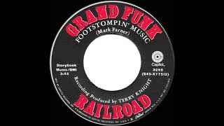 1972 HITS ARCHIVE Footstompin’ Music  Grand Funk Railroad stereo 45 [upl. by Utir]