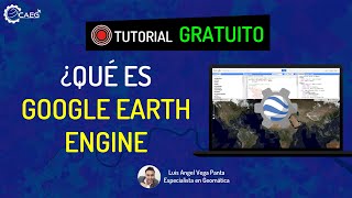 🛰️ ¿QUÉ ES GOOGLE EARTH ENGINE  ¿QUÉ ES GEE  2024  CAEG [upl. by Enyrhtac]