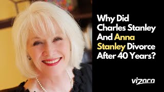 Why Did Charles Stanley And Anna Stanley Divorce After 40 Years [upl. by Elizabeth153]