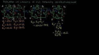 Soluzione di un circuito elettrico in corrente continua mediante semplificazioni successive [upl. by Parnas]