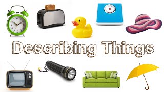 Describing Objects and Things [upl. by Querida]