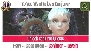 FFXIV Unlock Quest Conjurer Level 1  A Realm Reborn  So You Want to be a Conjurer [upl. by Gaut389]