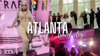 ATLANTA TRAVEL VLOG 🍹 TRAP MUSEUM WEDDING CLUBBING  MORE [upl. by Ennayt]