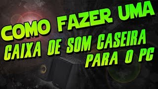 FAZENDO UMA CAIXA DE SOM CASEIRA AMPLIFICADA PARA PC MP3 CELULAR [upl. by Anafetse]