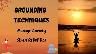 Grounding Techniques Explained How to Manage Anxiety Stress and Trauma  Mental Health Tips [upl. by Juta]