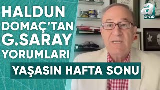 Haldun Domaç quotGalatasarayda Çaykur Rizespor Maçında 34 Değişiklik Bekliyorumquot  A Spor [upl. by Nnylaf]