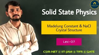 Madelung constantamp Nacl crystal structure Solid state physics lecture 07Amplitude classes [upl. by Kanal]