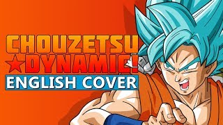 quotChouzetsu☆Dynamicquot ENGLISH COVER by Hiltonium  Dragon Ball Super OP 1 [upl. by Chassin]