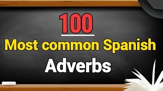 100 Most common Spanish adverbs [upl. by Domineca]