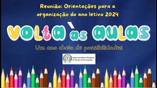 Reunião Orientações para a organização do ano letivo de 2024 [upl. by Ahtoelc810]