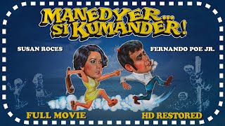 FPJ Restored Full Movie  Manedyer si Kumander  2K  Fernando Poe Jr and Susan Roces [upl. by Urban]