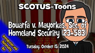 Bouarfa v Mayorkas  SCOTUSToons 20241015 [upl. by Negris]