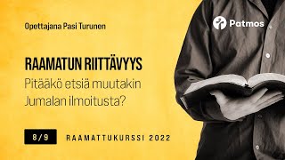 Pasi Turunen Onko Raamattu riittävä vai pitääkö etsiä muutakin Jumalan ilmoitusta [upl. by Kimmie]