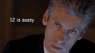 the 12th doctor being sassy for almost 12 minutes [upl. by Ppik771]