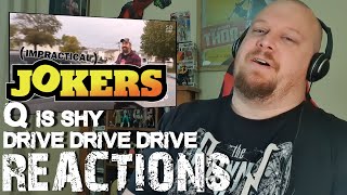 Impractical Jokers REACTION Q is Shy and Drive Drive Drive [upl. by Mota]