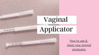 How To Use and Clean a Vaginal Applicator In Just a Few Quick and Easy Steps [upl. by Rizzo]