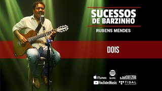 Sucessos de Barzinho  Rubens Mendes  Dois [upl. by Nahshunn]