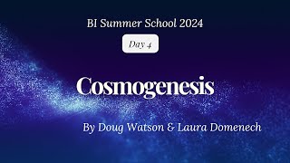 Cosmogenesis Doug Watson amp Laura Domenech [upl. by Mourant]