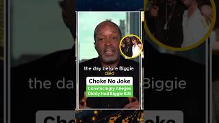 Choke No Joke Convincingly Alleges Diddy Had Biggie Ked [upl. by Mamoun]