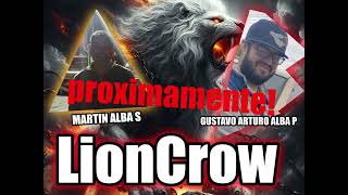 LIONCROWMARTIN ALBA Y GUSTAVO ARTURO ALBA PICHARDO [upl. by Yasnil]